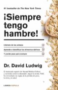 ¡siempre tengo hambre!-david s. ludwig-9788448022983 ¡siempre tengo hambre!-david s. ludwig-9788448022983