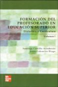 formacion del profesorado en educacion superior: didactica y curr iculum (vol. i)-santiago castillo-9788448146283 formacion del profesorado en educacion superior: didactica y curr iculum (vol. i)-santiago castillo-9788448146283