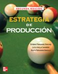 estrategia de produccion (2ª ed.)-esteban fernandez-9788448149383 estrategia de produccion (2ª ed.)-esteban fernandez-9788448149383