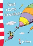 ¡que lejos llegaras! (dr. seuss 5)-seuss dr-9788448844783 ¡que lejos llegaras! (dr. seuss 5)-seuss dr-9788448844783