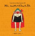mi superabuela (premio boolino album ilustrado)-marta cunill-9788448845483 mi superabuela (premio boolino album ilustrado)-marta cunill-9788448845483