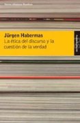 la etica del discurso y la cuestion de la verdad-jurgen habermas-9788449314483 la etica del discurso y la cuestion de la verdad-jurgen habermas-9788449314483