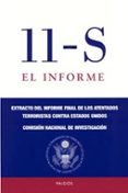 11-s: el informe: extracto del informe final de los atentados ter roristas contra estados unidos (finalista del national book award 2004)-9788449316883 11-s: el informe: extracto del informe final de los atentados ter roristas contra estados unidos (finalista del national book award 2004)-9788449316883