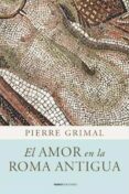 el amor en la roma antigua-pierre grimal-9788449325083 el amor en la roma antigua-pierre grimal-9788449325083