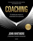 coaching: el metodo para mejorar el rendimiento de las personas-john whitmore-9788449334283 coaching: el metodo para mejorar el rendimiento de las personas-john whitmore-9788449334283