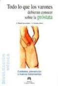 todo lo que los varones deberian conocer sobre la prostata: cuida dos, prevencion y nuevos tratamientos-a. hualde alfaro-9788460931683 todo lo que los varones deberian conocer sobre la prostata: cuida dos, prevencion y nuevos tratamientos-a. hualde alfaro-9788460931683