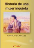 historia de una mujer inquieta-amando de miguel-9788461485383 historia de una mujer inquieta-amando de miguel-9788461485383