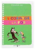 el coratge i la por (pensa-hi)-brigitte labbe-michel puech-9788466113083 el coratge i la por (pensa-hi)-brigitte labbe-michel puech-9788466113083