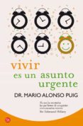 vivir es un asunto urgente-mario alonso puig-9788466325783 vivir es un asunto urgente-mario alonso puig-9788466325783