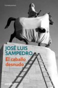 el caballo desnudo (ebook)-jose luis sampedro-9788466336383 el caballo desnudo (ebook)-jose luis sampedro-9788466336383