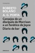 consejos de un discipulo de morrison a un fanatico de joyce; diario de bar-roberto bolaño-9788466337083 consejos de un discipulo de morrison a un fanatico de joyce; diario de bar-roberto bolaño-9788466337083