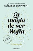 la magia de ser sofía (bilogía sofía 1)-elisabet benavent-9788466343183 la magia de ser sofía (bilogía sofía 1)-elisabet benavent-9788466343183