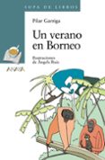 un verano en borneo-pilar garriga-9788466784283 un verano en borneo-pilar garriga-9788466784283