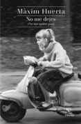 no me dejes (ne me quitte pas) (ebook)-maxim huerta-9788467046083 no me dejes (ne me quitte pas) (ebook)-maxim huerta-9788467046083