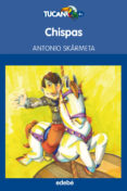 chispas-antonio skarmeta-9788468308883 chispas-antonio skarmeta-9788468308883