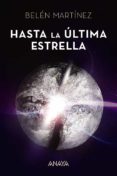 hasta la ultima estrella-belen martinez-9788469834183 hasta la ultima estrella-belen martinez-9788469834183