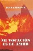 mi vocacion es el amor: santa teresa de lisieux-jean lafrance-9788470682483 mi vocacion es el amor: santa teresa de lisieux-jean lafrance-9788470682483