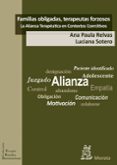 familias obligadas, terapeutas forzosos: la alianza terapeutica e n contextos coercitivos-ana paula relvas-9788471127983 familias obligadas, terapeutas forzosos: la alianza terapeutica e n contextos coercitivos-ana paula relvas-9788471127983