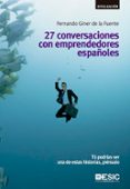 27 conversaciones con emprendedores españoles-fernando giner de la fuente-9788473569583 27 conversaciones con emprendedores españoles-fernando giner de la fuente-9788473569583