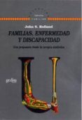 familias, enfermedad y discapacidad, una propuesta desde la terap ia sistemica-john s. rolland-9788474327083 familias, enfermedad y discapacidad, una propuesta desde la terap ia sistemica-john s. rolland-9788474327083
