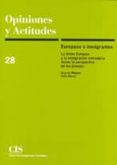 europeos e inmigrantes: la union europea y la inmigracion exranje ra desde la perspectiva de los jovenes-felix moral-araceli mateos-9788474762983 europeos e inmigrantes: la union europea y la inmigracion exranje ra desde la perspectiva de los jovenes-felix moral-araceli mateos-9788474762983