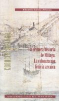 la primera historia de malaga: la colonizacion fenicia arcaica-eduardo garcia alfonso-9788474969283 la primera historia de malaga: la colonizacion fenicia arcaica-eduardo garcia alfonso-9788474969283
