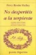 no desperteis a la serpiente: antologia poetica bilingüe (2ª ed.)-percy bysshe shelley-9788475173283 no desperteis a la serpiente: antologia poetica bilingüe (2ª ed.)-percy bysshe shelley-9788475173283