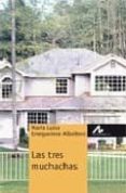 las tres muchachas-maria luisa erreguerena albaitero-9788476356883 las tres muchachas-maria luisa erreguerena albaitero-9788476356883