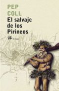 el salvaje de los pirineos (premi sant joan 2005)-pep coll-9788476697283 el salvaje de los pirineos (premi sant joan 2005)-pep coll-9788476697283