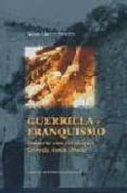 guerrilla y franquismo: memoria viva del maquis gerardo anton (pi nto)-julian chaves palacios-9788476718483 guerrilla y franquismo: memoria viva del maquis gerardo anton (pi nto)-julian chaves palacios-9788476718483