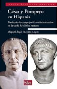 cesar y pompeyo en hispania-miguel angel novillo lopez-9788477375883 cesar y pompeyo en hispania-miguel angel novillo lopez-9788477375883