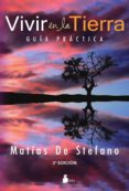 vivir en la tierra: guia practica-matias de stefano-9788478087983 vivir en la tierra: guia practica-matias de stefano-9788478087983
