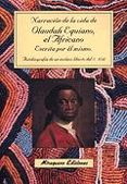 narracion de la vida de olaudah equiano, el africano, escrita por el mismo: autobiografia de un esclavo liberto del s. xviii-olaudah equiano-9788478131983 narracion de la vida de olaudah equiano, el africano, escrita por el mismo: autobiografia de un esclavo liberto del s. xviii-olaudah equiano-9788478131983
