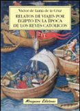relatos de viajes por egipto en la época de los reyes católicos-victor lama de la cruz-9788478134083 relatos de viajes por egipto en la época de los reyes católicos-victor lama de la cruz-9788478134083