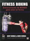fitness boxing. entrenamiento de boxeo para estar en forma.-andy dumas-jamie dumas-9788479027483 fitness boxing. entrenamiento de boxeo para estar en forma.-andy dumas-jamie dumas-9788479027483