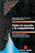 optica de mercado y de competitividad: como culturizar la empresa hacia una optica total de mercado e implantar una cultura competitiva-jose maria ferre trenzano-jordi ferre nadal-9788479782283 optica de mercado y de competitividad: como culturizar la empresa hacia una optica total de mercado e implantar una cultura competitiva-jose maria ferre trenzano-jordi ferre nadal-9788479782283