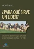 para que sirve un lider?-moises ruiz-9788479788483 para que sirve un lider?-moises ruiz-9788479788483