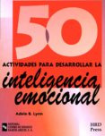 50 actividades para desarrollar la inteligencia emocional-adele b. lynn-9788480044783 50 actividades para desarrollar la inteligencia emocional-adele b. lynn-9788480044783