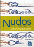 nudos de pesca: con sencillas instrucciones de un experto para to dos los nudos basicos de pesca-geoffrey budworth-9788480194983 nudos de pesca: con sencillas instrucciones de un experto para to dos los nudos basicos de pesca-geoffrey budworth-9788480194983
