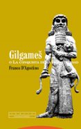 gilgames o la conquista de la inmortalidad-franco d agostino-9788481649383 gilgames o la conquista de la inmortalidad-franco d agostino-9788481649383