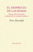 el desprecio de las masas: ensayo sobre las luchas culturales de-peter sloterdijk-9788481914283 el desprecio de las masas: ensayo sobre las luchas culturales de-peter sloterdijk-9788481914283