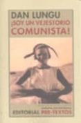 soy un vejestorio comunista-dan lungu-9788481919783 soy un vejestorio comunista-dan lungu-9788481919783