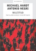 multitud: guerra y democracia en la era del imperio-antonio negri-michael hardt-9788483065983 multitud: guerra y democracia en la era del imperio-antonio negri-michael hardt-9788483065983