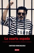 la cuarta espada: la historia de abimael guzman y sendero luminos o-santiago roncagliolo-9788483067383 la cuarta espada: la historia de abimael guzman y sendero luminos o-santiago roncagliolo-9788483067383