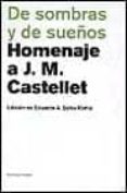 de sombras y de sueños: homenaje a j.m. castellet-9788483074183 de sombras y de sueños: homenaje a j.m. castellet-9788483074183
