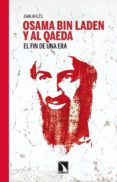 osama bin laden y al qaeda: el fin de una era-juan aviles-9788483196083 osama bin laden y al qaeda: el fin de una era-juan aviles-9788483196083