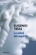 la edad del espiritu-eugenio trias-9788483460283 la edad del espiritu-eugenio trias-9788483460283