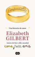 comprometida-elizabeth gilbert-9788483652183 comprometida-elizabeth gilbert-9788483652183