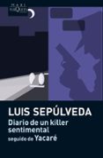 diario de un killer sentimental seguido de yacare-luis sepulveda-9788483835883 diario de un killer sentimental seguido de yacare-luis sepulveda-9788483835883