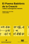 el poema babilonic de la creacio i altres cosmogonies menors-lluis feliu-adelina millet-9788484156383 el poema babilonic de la creacio i altres cosmogonies menors-lluis feliu-adelina millet-9788484156383